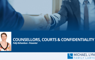 A screenshot of a cover page for a Family Law webinar "Counsellors, Courts and Confidentiality"