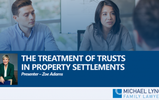 The treatment of trusts in property settlement Webinar by Zoe Adams