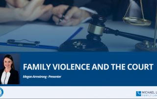 Image to accompany a summary of the family law webinar called "Family Violence and the Court"